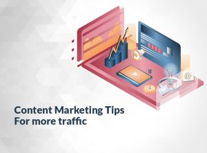 17 Actionable Content Marketing Tips For more traffic